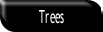 Trees.